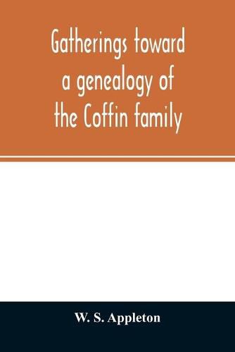 Cover image for Gatherings toward a genealogy of the Coffin family