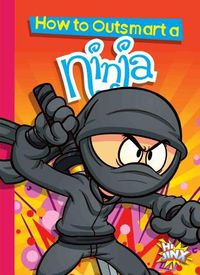 Cover image for How to Outsmart a Ninja