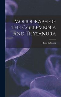 Cover image for Monograph of the Collembola and Thysanura