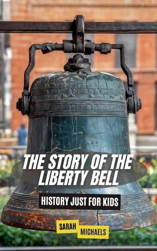 The Story of the Liberty Bell