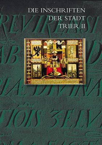 Cover image for Die Inschriften Der Stadt Trier II (1501 Bis 1674)