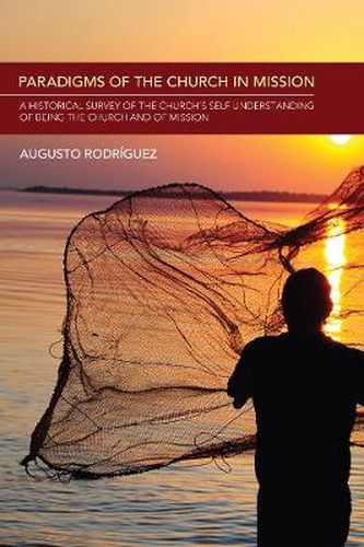 Cover image for Paradigms of the Church in Mission: A Historical Survey of the Church's Self-Understanding of Being the Church and of Mission
