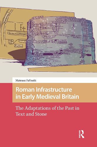 Cover image for Roman Infrastructure in Early Medieval Britain