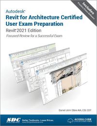 Cover image for Autodesk Revit for Architecture Certified User Exam Preparation: Revit 2021 Edition