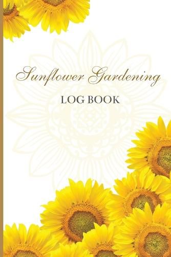 Cover image for Sun Flower Gardening Log book