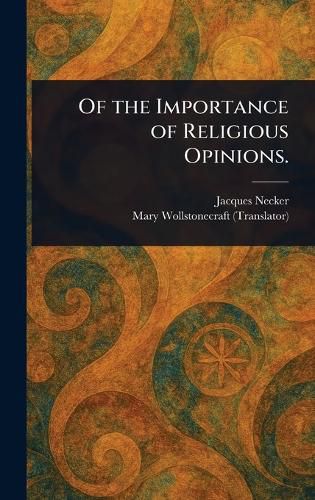 Cover image for Of the Importance of Religious Opinions.
