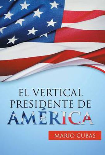 Cover image for El vertical presidente de America