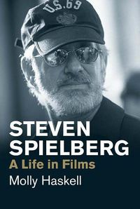 Cover image for Steven Spielberg: A Life in Films