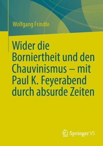 Cover image for Wider die Borniertheit und den Chauvinismus - mit Paul K. Feyerabend durch absurde Zeiten