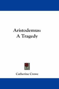 Cover image for Aristodemus: A Tragedy