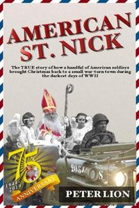Cover image for American St. Nick: A TRUE story of Christmas and WWII that's never been forgotten