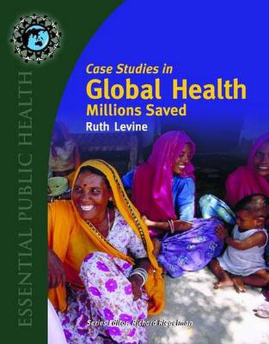 Cover image for Case Studies In Global Health: Millions Saved