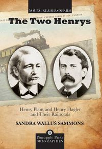 Cover image for The Two Henrys: Henry Plant and Henry Flagler and Their Railroads