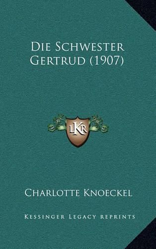 Cover image for Die Schwester Gertrud (1907)