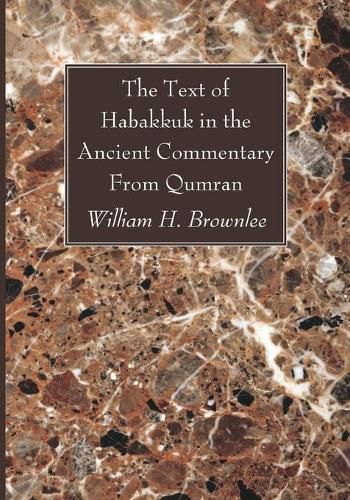 Cover image for The Text of Habakkuk in the Ancient Commentary From Qumran