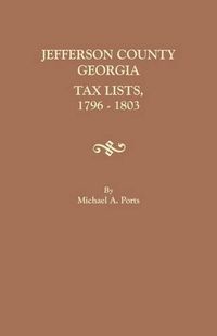 Cover image for Jefferson County, Georgia, Tax Lists, 1796-1803