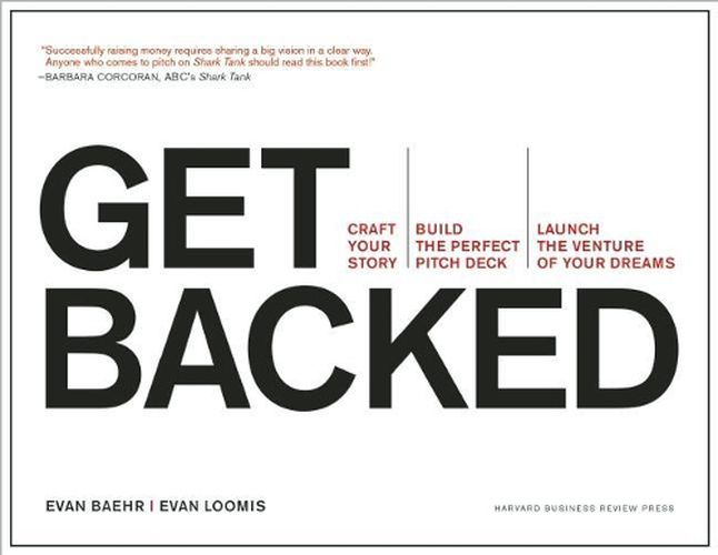 Cover image for Get Backed: Craft Your Story, Build the Perfect Pitch Deck, and Launch the Venture of Your Dreams