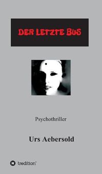 Cover image for (C) Der Letzte Bus: Psychothriller (Teil 3 der Reihe NINA BRANDNER - ERMITTLERIN)