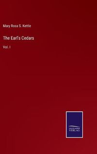 Cover image for The Earl's Cedars: Vol. I