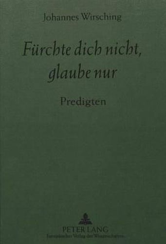 Cover image for Fuerchte Dich Nicht, Glaube Nur: Predigten