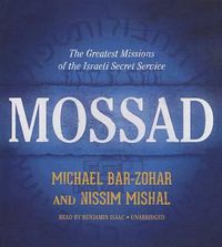 Cover image for Mossad: The Greatest Missions of the Israeli Secret Service