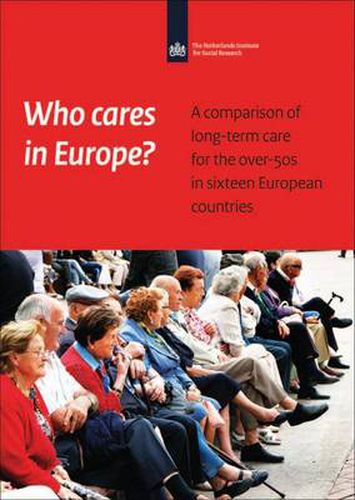 Cover image for Who Cares in Europe?: A comparison of long-term care for the over-50s in sixteen European countries