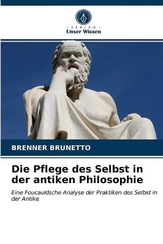 Cover image for Die Pflege des Selbst in der antiken Philosophie