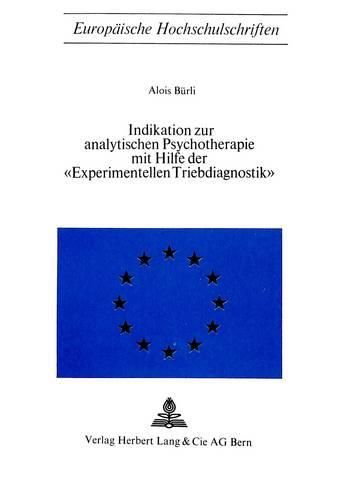 Indikation Zur Analytischen Psychotherapie Mit Hilfe Der -Experimentellen Triebdiagnostik-