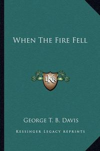 Cover image for When the Fire Fell