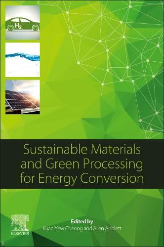 Cover image for Sustainable Materials and Green Processing for Energy Conversion