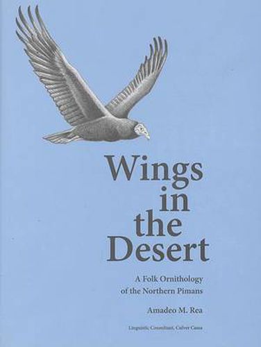 Cover image for Wings in the Desert: A Folk Ornithology of the Northern Pimans