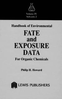 Cover image for Handbook of Environmental Fate and Exposure Data for Organic Chemicals, Volume IV