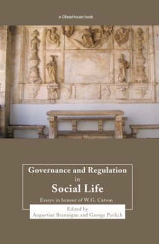 Cover image for Governance and Regulation in Social Life: Essays in Honour of W.G. Carson