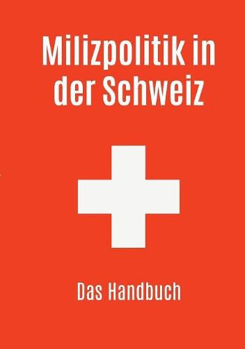 Cover image for Milizpolitik in der Schweiz: Das Handbuch