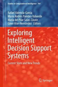 Cover image for Exploring Intelligent Decision Support Systems: Current State and New Trends