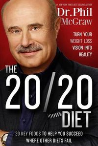 Cover image for The 20/20 Diet: Turn Your Weight Loss Vision Into Reality