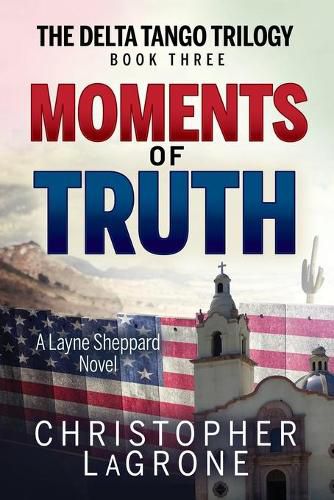 Cover image for Moments of Truth: A Layne Sheppard Novel - Book Three