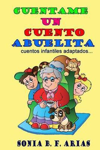 Cover image for Cuentame un cuento abuelita: cuentos infantiles adaptados...