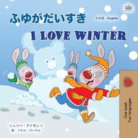 Cover image for I Love Winter (Japanese English Bilingual Children's Book)