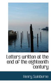 Cover image for Letters Written at the End of the Eighteenth Century