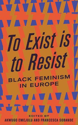 To Exist is to Resist: Black Feminism in Europe