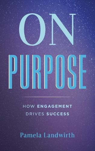 Cover image for On Purpose: How Engagement Drives Success