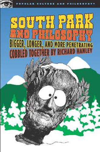 Cover image for South Park and Philosophy: Bigger, Longer, and More Penetrating