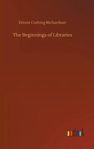 Cover image for The Beginnings of Libraries