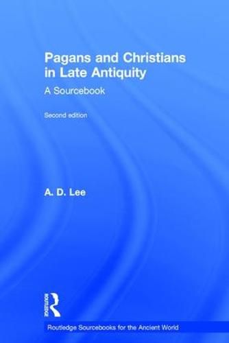 Cover image for Pagans and Christians in Late Antiquity: A Sourcebook