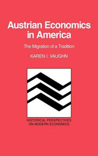 Cover image for Austrian Economics in America: The Migration of a Tradition