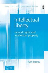 Cover image for Intellectual Liberty: Natural Rights and Intellectual Property