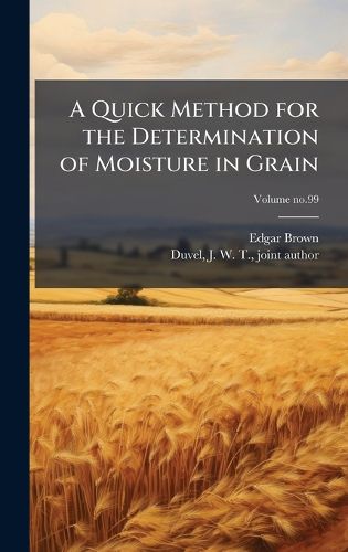 Cover image for A Quick Method for the Determination of Moisture in Grain