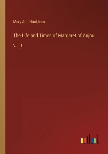 Cover image for The Life and Times of Margaret of Anjou