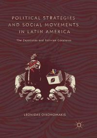 Cover image for Political Strategies and Social Movements in Latin America: The Zapatistas and Bolivian Cocaleros